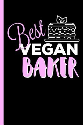 Download Best Vegan Baker: Notebook, Journal W/ Bullets or Sketchbook - Write Down Notes, Recipes and Sketches or Gift It A to a Vegan Baker, Dot Grid Paper (120 Pages, 6x9) - Lovely Writings | ePub