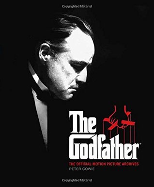 Read Online The Godfather: The Official Motion Picture Archives - Peter Cowie file in PDF