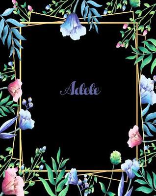 Download Adele: 110 Pages 8x10 Inches Flower Frame Design Journal with Lettering Name, Journal Composition Notebook, Adele - J J Buffe file in ePub