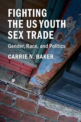 Read Fighting the US Youth Sex Trade: Gender, Race, and Politics - Carrie N. Baker file in ePub