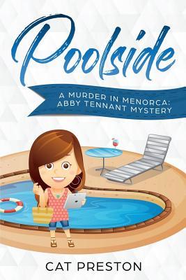 Read Online Poolside: A Murder in Menorca Abby Tennant Mystery - Cat Preston | ePub