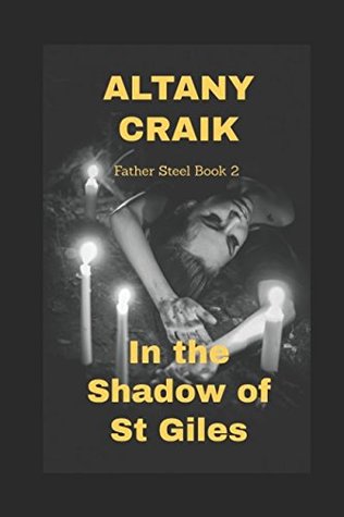 Full Download In the Shadow of St Giles: A Father Steel Novel - Altany Craik | PDF