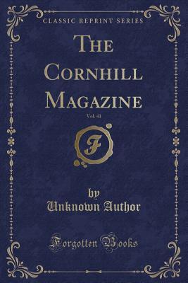 Read Online The Cornhill Magazine, Vol. 41 (Classic Reprint) - Unknown file in PDF