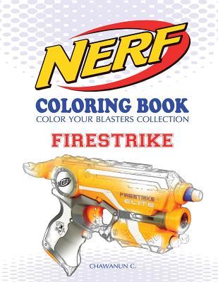 Download Nerf Coloring Book: Firestrike: Color Your Blasters Collection, N-Strike Elite, Nerf Guns Coloring Book - Chawanun C file in ePub