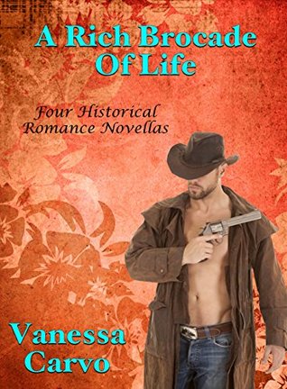 Read A Rich Brocade Of Life: Four Historical Romance Novellas - Vanessa Carvo file in PDF