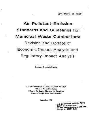 Read Air Pollutant Emission Standards and Guidelines for Municipal Waste Combustors: Revison and Update of Economic Impact Analysis and Regulatory Impact Analysis - United States Environmenta Agency (Epa) | PDF