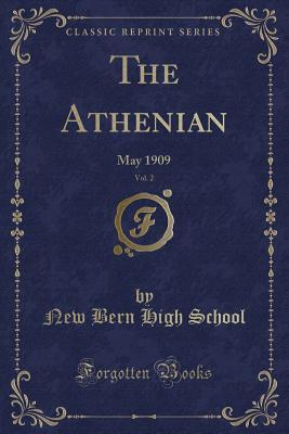 Read Online The Athenian, Vol. 2: May 1909 (Classic Reprint) - New Bern High School file in PDF