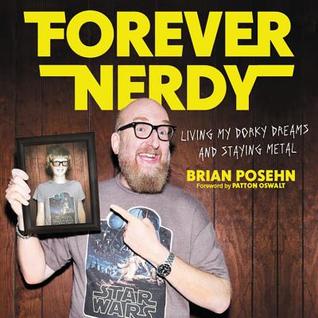 Read Forever Nerdy: Living My Dorky Dreams and Staying Metal - Brian Posehn | PDF