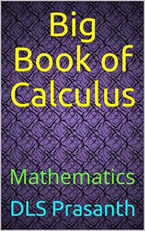 Read Online Big Book of Calculus : Mathematics (Elementary mathematics 1) - DLS Prasanth file in PDF