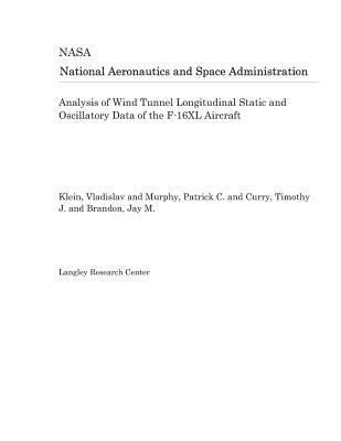 Read Online Analysis of Wind Tunnel Longitudinal Static and Oscillatory Data of the F-16xl Aircraft - National Aeronautics and Space Administration file in ePub