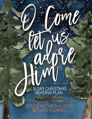 Download O Come Let Us Adore Him: Christmas Reading Plan - Bonnie Hunter file in ePub