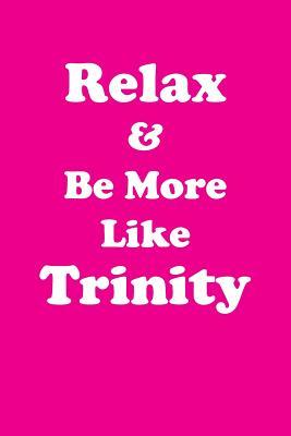 Download Relax & Be More Like Trinity Affirmations Workbook Positive Affirmations Workbook Includes: Mentoring Questions, Guidance, Supporting You - Affirmations World file in ePub