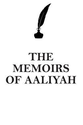 Full Download THE MEMOIRS OF AALIYAH AFFIRMATIONS WORKBOOK Positive Affirmations Workbook Includes: Mentoring Questions, Guidance, Supporting You - Affirmations World file in ePub