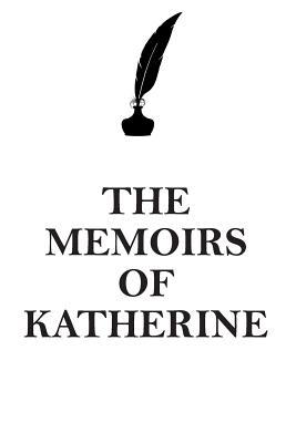 Read Online THE MEMOIRS OF KATHERINE AFFIRMATIONS WORKBOOK Positive Affirmations Workbook Includes: Mentoring Questions, Guidance, Supporting You - Affirmations World file in ePub