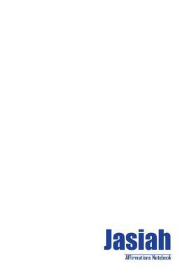Full Download Jasiah Affirmations Notebook & Diary Positive Affirmations Workbook Includes: Mentoring Questions, Guidance, Supporting You - Affirmations World | ePub