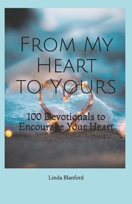 Read Online From My Heart to Yours: 100 Devotionals to Encourage Your Heart - Linda Blanford file in ePub