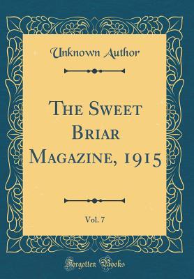 Read The Sweet Briar Magazine, 1915, Vol. 7 (Classic Reprint) - Unknown | ePub