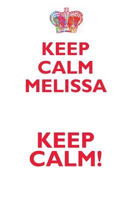Read Online KEEP CALM MELISSA! AFFIRMATIONS WORKBOOK Positive Affirmations Workbook Includes: Mentoring Questions, Guidance, Supporting You - Affirmations World file in PDF