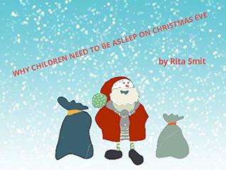 Full Download WHY CHILDREN NEED TO BE ASLEEP ON CHRISTMAS EVE - Rita Smit file in ePub