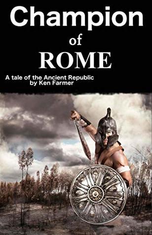Download Champion of Rome: A Tale of the Ancient Republic - Ken Farmer file in ePub