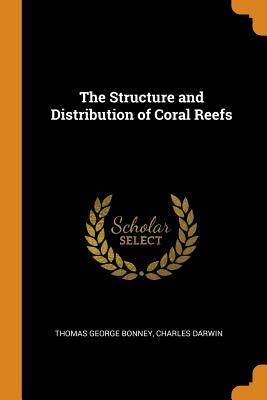 Read The Structure and Distribution of Coral Reefs - Thomas George Bonney file in PDF
