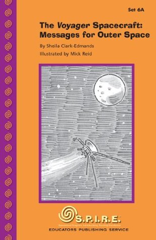 Full Download S.P.I.R.E. Decodable Readers, Set 6A: The Voyager Spacecraft: Messages from Outer Space (SPIRE) - Sheila Clark-Edmands file in ePub