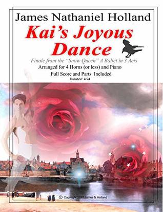 Download Kai's Joyous Dance: From the The Snow Queen Ballet, Arranged for 4 Horns (or Less) and Piano - James Nathaniel Holland file in ePub