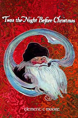Download Twas the Night Before Christmas: A Visit from St. Nicholas (Holiday Classics Book 1) - Clement C. Moore | ePub