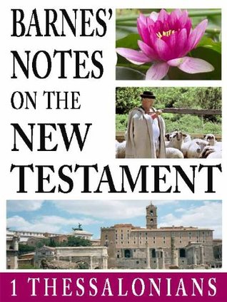 Full Download Barnes' Notes on the New Testament-Book of 1st Thessalonians - Albert Barnes file in PDF