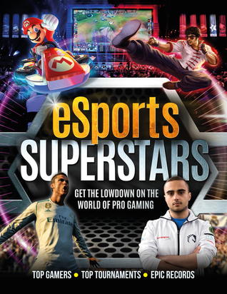 Full Download eSports Superstars: Get the Lowdown on the World of Pro Gaming - Kevin Pettman | PDF