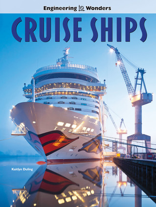 Full Download Cruise Ships, Grades 4 - 8 (Engineering Wonders) - Kaitlyn Duling | ePub