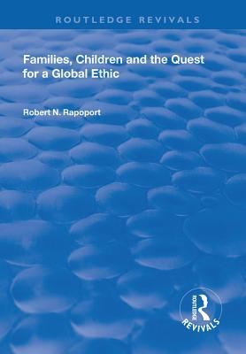 Read Families, Children and the Quest for a Global Ethic - Robert N Rapoport file in ePub