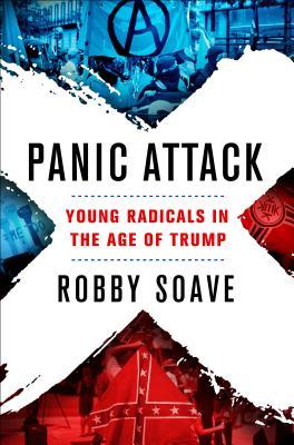 Download Panic Attack: Young Radicals in the Age of Trump - Robby Soave | ePub
