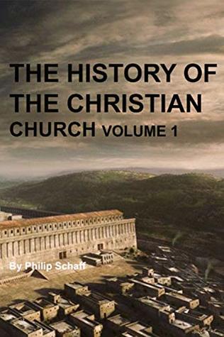 Full Download History Of The Christian Church, Volume 1: Apostolic Christianity. A.D. 1-100. - Philip Schaff | PDF