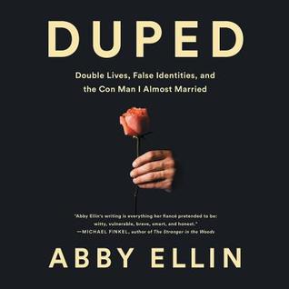 Read Duped: Double Lives, False Identities, and the Con Man I Almost Married - Abby Ellin file in ePub