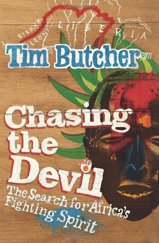 Read Chasing the Devil: The Search for Africa's Fighting Spirit by Tim Butcher (2010-09-02) - Tim Butcher | PDF