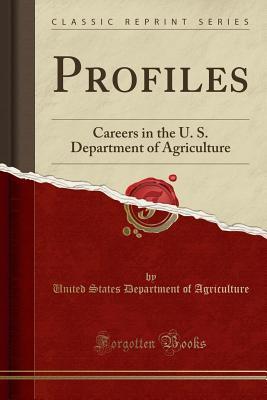 Full Download Profiles: Careers in the U. S. Department of Agriculture (Classic Reprint) - U.S. Department of Agriculture file in ePub