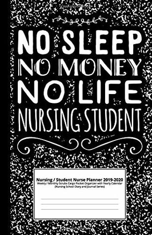 Read Nursing / Student Nurse Planner 2019-2020: Weekly / Monthly Scrubs Cargo Pocket Organizer with Yearly Calendar (Nursing School Diary and Journal Series) - Nurse Merch | ePub