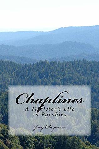 Full Download Chaplines: A Minister's Life in Parables (A Family's Heritage Book 4) - Gary Chapman file in ePub
