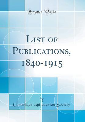 Download List of Publications, 1840-1915 (Classic Reprint) - Cambridge Antiquarian Society file in ePub
