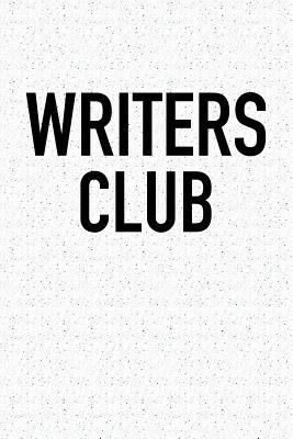 Download Writers Club: A 6x9 Inch Matte Softcover Journal Notebook with 120 Blank Lined Pages -  | PDF