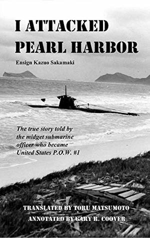 Download I Attacked Pearl Harbor: The True Story of America's POW #1 - Kazuo Sakamaki | PDF