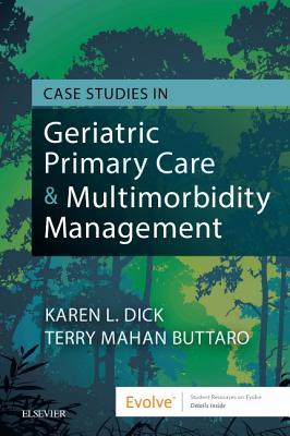 Read Online Case Studies in Geriatric Primary Care & Multimorbidity Management - Karen L. Dick file in ePub