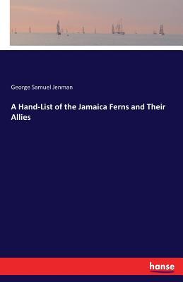 Download A Hand-List of the Jamaica Ferns and Their Allies - George Samuel Jenman file in ePub