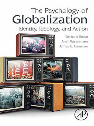 Read Online The Psychology of Globalization: Identity, Ideology, and Action - Gerhard Reese | ePub