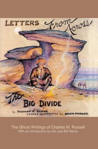 Download Letters from Across the Big Divide: The Ghost Writings of Charles M. Russell - Richard E. Baker | PDF