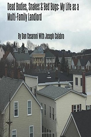 Download Dead Bodies, Snakes & Bed Bugs: My Life as a Multi-Family Landlord - Dan Cesaroni file in PDF