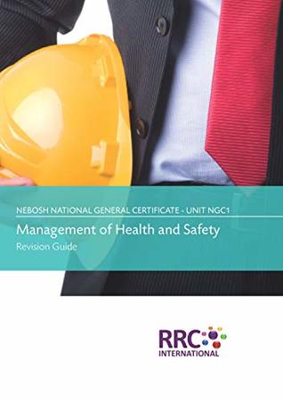 Full Download NEBOSH National General Certificate - Unit NGC1: Management of Health and Safety - Revision Guide - RRC International | ePub