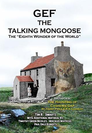Read Gef The Talking Mongoose: The Eighth Wonder of the World - Tim Swartz | PDF