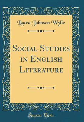 Download Social Studies in English Literature (Classic Reprint) - Laura Johnson Wylie file in ePub